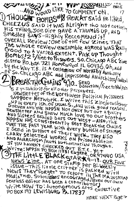 T Ay Wg\;g) Like TVOVCOMMENT oN. 17 1) THOUGHE BompsHI8 Revchr said te tied, CHEEZUS A0 if waS ALTight tho not i HiS THiNG, Foe Dirt gAve A THUMbS (/’p, ND SMedley SAYS-Highly ReccoMend 741 OVETALL Review :ONe of +HE few Zines ThAT Zhe whote teview ensamble AgReed WAS Realy Qod Fo A YATied exteNt, Pick UPTHOUQ\\“’ BOMbSI2 S /feerto Bispyers. $0.ChicAg ABC fine o Po.pex 721 Homeywoud |L 60%0’0‘,‘”\“ <Y the Wy T8 S A Colleatag of WOrKSby gy o OC‘Se.(\’fiU\SO ABC md’imPfisong‘i AN @BR@A\(T eGining Blapind ATChists/ d . oonmw/fieefa\l\:lpns 5 2 ye.Subscripfor Al o ther Peysoyers. Jaasierter of the Northw, ‘est Political Peisoliers VPPOT+ NeTwork. I wrire Fhi€ ’zt 0 br MNID Sisters gy S+ QVe O Our brptf NPPSN HIG Conai2, BATS Sut vy €St —AISO, Th svs’rem‘ly sent BreA¥ the Chaing Over THe PAST YeAR vith . T Send in suttoct of T‘\:very Qoneh o st K_Write: NPPSN PO 8oy "3301@3&"&, ’oz_%fiquo UsA ( E Lit4LE BLACK STARKANS gug oo News‘zine . AT one Fmp T B e 158U =ThiS lit+le Critter IS pACKed wily " News T"Qficfi“*f}l"n fsts "N,Z’hi Wiy AT O Subhissn ed v A Ny ?!ng‘fakss editor has been A W"*l’aib jN ourown utar, , Weite NOW T Autonomous Arts coiective POBOX 197 LRWISbURG Pa.17837 oRE NECT Pl